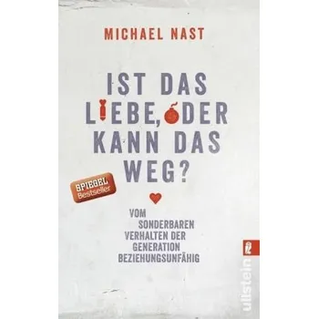 Ist das Liebe, oder kann das weg? - Nast, Michael
