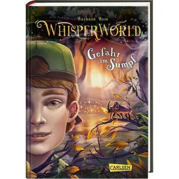 Whisperworld 4: Gefahr im Sumpf - Rose, Barbara