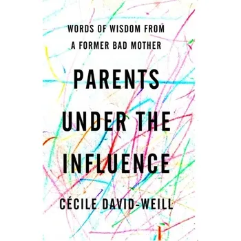Parents Under The Influence - Cecile, David-Weill