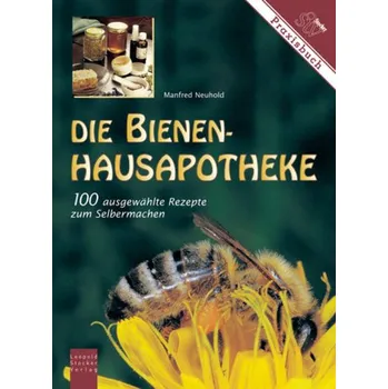 Die Bienen-Hausapotheke - Neuhold, Manfred