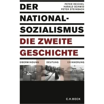 Der Nationalsozialismus - die zweite Geschichte - Peter Reichel