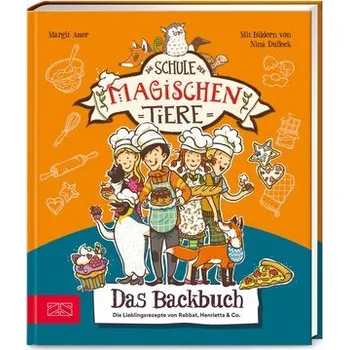 Die Schule der magischen Tiere - Das Backbuch - Auer, Margit