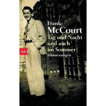 Literární biografie Tag und Nacht und auch im Sommer - Frank McCourt