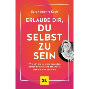 Osobní rozvoj Erlaube dir, du selbst zu sein - Koch, Sarah