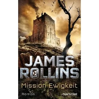 Mission Ewigkeit - James Rollins