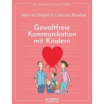 Osobní rozvoj Das Übungsheft für gute Gefühle - Gewaltfreie Kommunikation mit Kindern - Stappen, Anne van