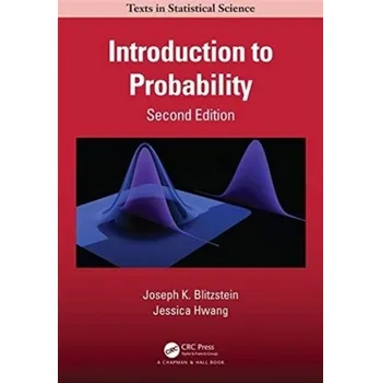 Matematika Introduction to Probability, Second Edition - Blitzstein, Joseph K. (Harvard University, Cambridge, Massachusetts, USA); Hwang, Jessica (Stanford University, Californ