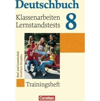 Cizojazyčná kniha 8. Schuljahr, Klassenarbeiten/Lernstandstests, Real- und Gesamtschule Nordrhein-Westfalen - Schurf, Bernd