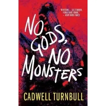 No Gods, No Monsters - Turnbull, Cadwell
