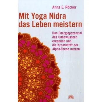 Mit Yoga-Nidra das Leben meistern - Röcker, Anna E.