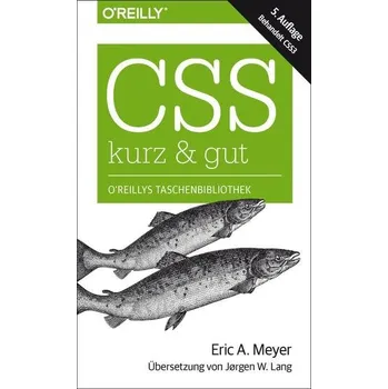Technika CSS - kurz & gut - Meyer, Eric A.