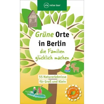Cestování Grüne Orte in Berlin, die Familien glücklich machen - Hoffmann, Tina