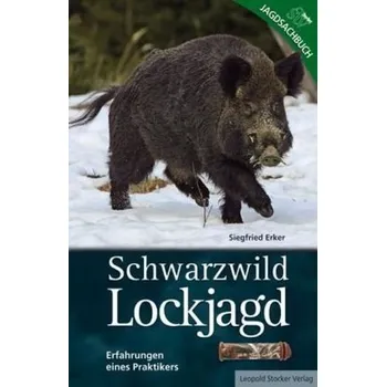 Schwarzwild Lockjagd - Erker, Siegfried