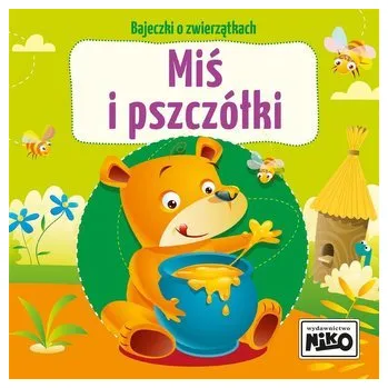 Pohádka Bajeczki o zwierzątkach. Miś i pszczółki - Piasecka Wioletta