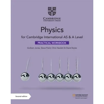 Cambridge International AS & A Level Physics Practical Workbook - Jones, Graham