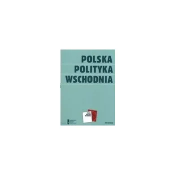 Polska polityka wschodnia - praca zbiorowa