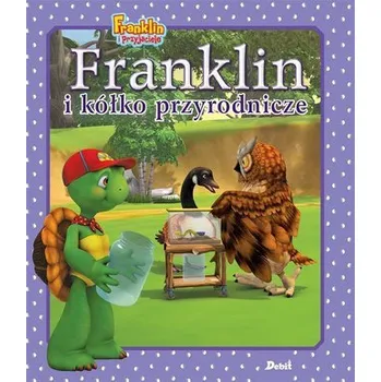 Pohádka Franklin i kółko przyrodnicze - Bourgeois Paulette [PL] (2023, Brožovaná, Debit)