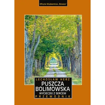 Puszcza Bolimowska. Wycieczki z sercem. Przewodnik i mapa wyd. 2023 - Lechosław Herz