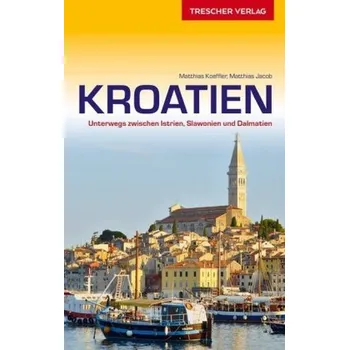 Cestování Reiseführer Kroatien - Koeffler, Matthias