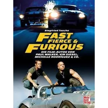 Fast, Fierce & Furious - Tesche, Siegfried