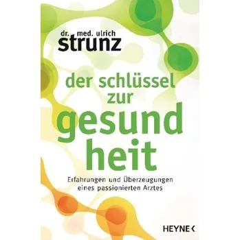 Der Schlüssel zur Gesundheit - Ulrich Strunz