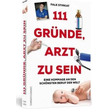 111 Gründe, Arzt zu sein - Stirkat, Falk