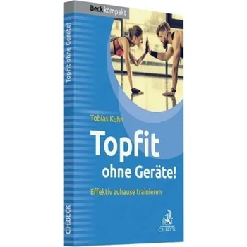 Topfit ohne Geräte! - Kuhn, Tobias