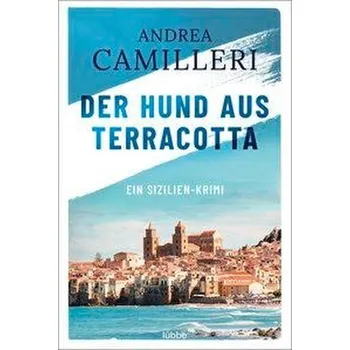 Der Hund aus Terracotta - Camilleri, Andrea [DE] (2020, Brožovaná, Lübbe)