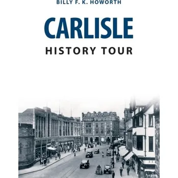 Carlisle History Tour - Howorth, Billy F.K.