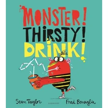 První čtění MONSTER! THIRSTY! DRINK! - Taylor, Sean [EN] (2023, Brožovaná, Bloomsbury Publishing PLC)