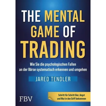 The Mental Game of Trading - Tendler, Jared; Carter, Barry