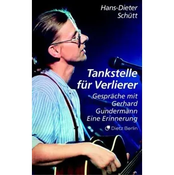 Literární biografie Tankstelle für Verlierer - Schütt, Hans-Dieter