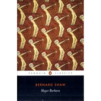 Major Barbara - Shaw, George B.