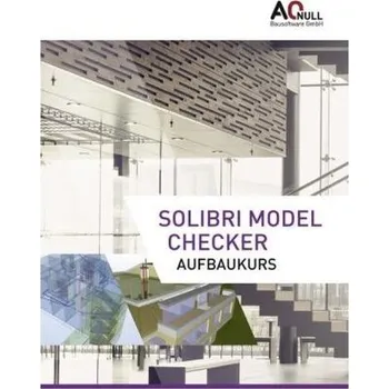 Solibri Model Checker, Aufbaukurs - Asmera, Hannes