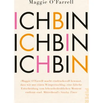 Literární biografie Ich bin, ich bin, ich bin - O'Farrell, Maggie
