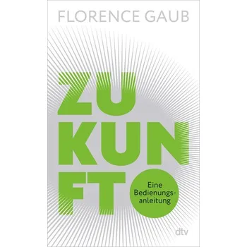 Zukunft - Weighill, Rob; Gaub, Florence