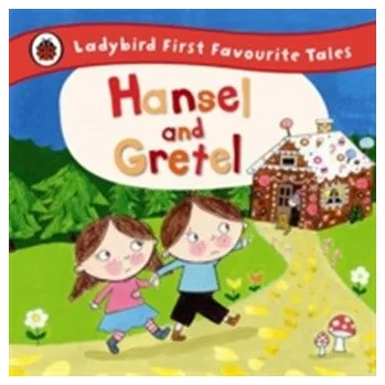 Hansel and Gretel: Ladybird First Favourite Tales