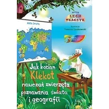 Pohádka Jak bocian Klekot nauczał zwierzęta.. TW - Tkaczyk Lech