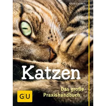 Katzen - Das große Praxishandbuch - Gerd Ludwig