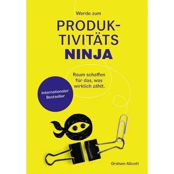 Werde zum Produktivitäts-Ninja - Allcott, Graham