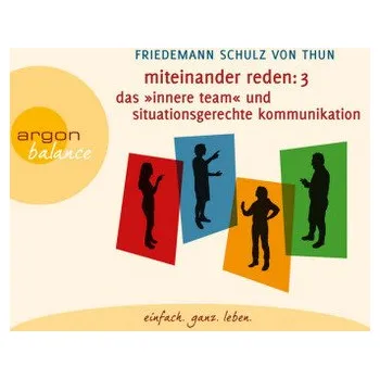 Miteinander reden, 4 Audio-CDs. Tl.3 - Friedemann Schulz von Thun
