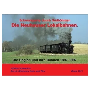 Die Neuhauser Lokalbahnen - Petrak, Andreas W.