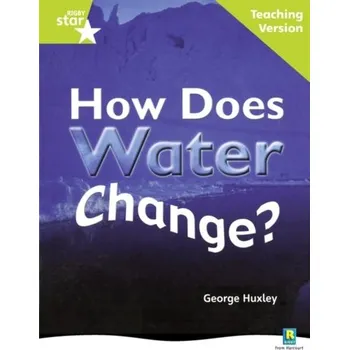 Cizí jazyk Rigby Star Non-fiction Guided Reading Green Level: How does water change? Teaching Version