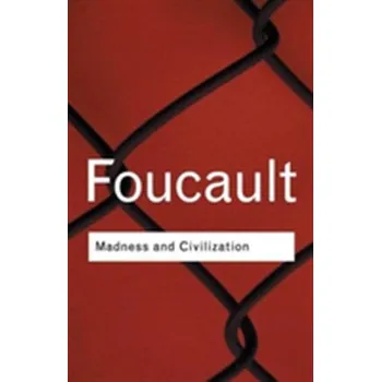 Madness and Civilization - Michel Foucault [EN] (2001, Brožovaná, Taylor & Francis Ltd)