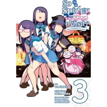 So I'm a Spider, So What? The Daily Lives of the Kumoko Sisters, Vol. 3 - Baba, Okina