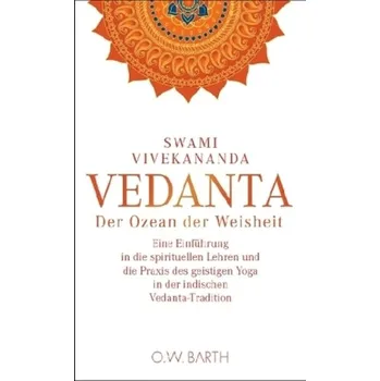 Vedanta, Der Ozean der Weisheit - Vivekananda, Swami