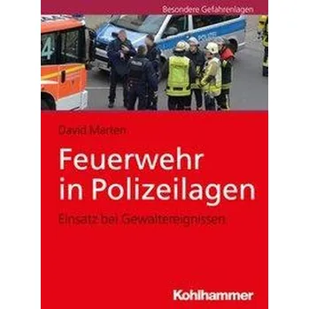 Feuerwehr in Polizeilagen - Marten, David