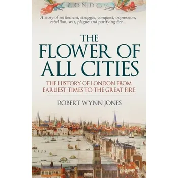 Cestování The Flower of All Cities - Robert Jones [EN] (2022, Taschenbuch, Amberley Publishing)