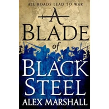 A Blade of Black Steel - Marshall, Alex