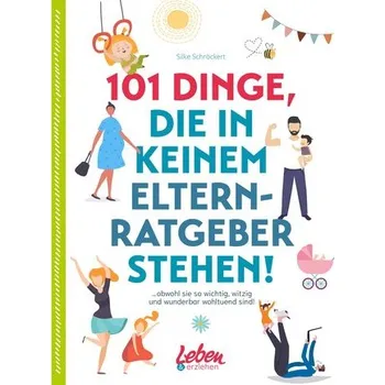 Osobní rozvoj 101 Dinge, die in keinem Elternratgeber stehen - Schröckert, Silke